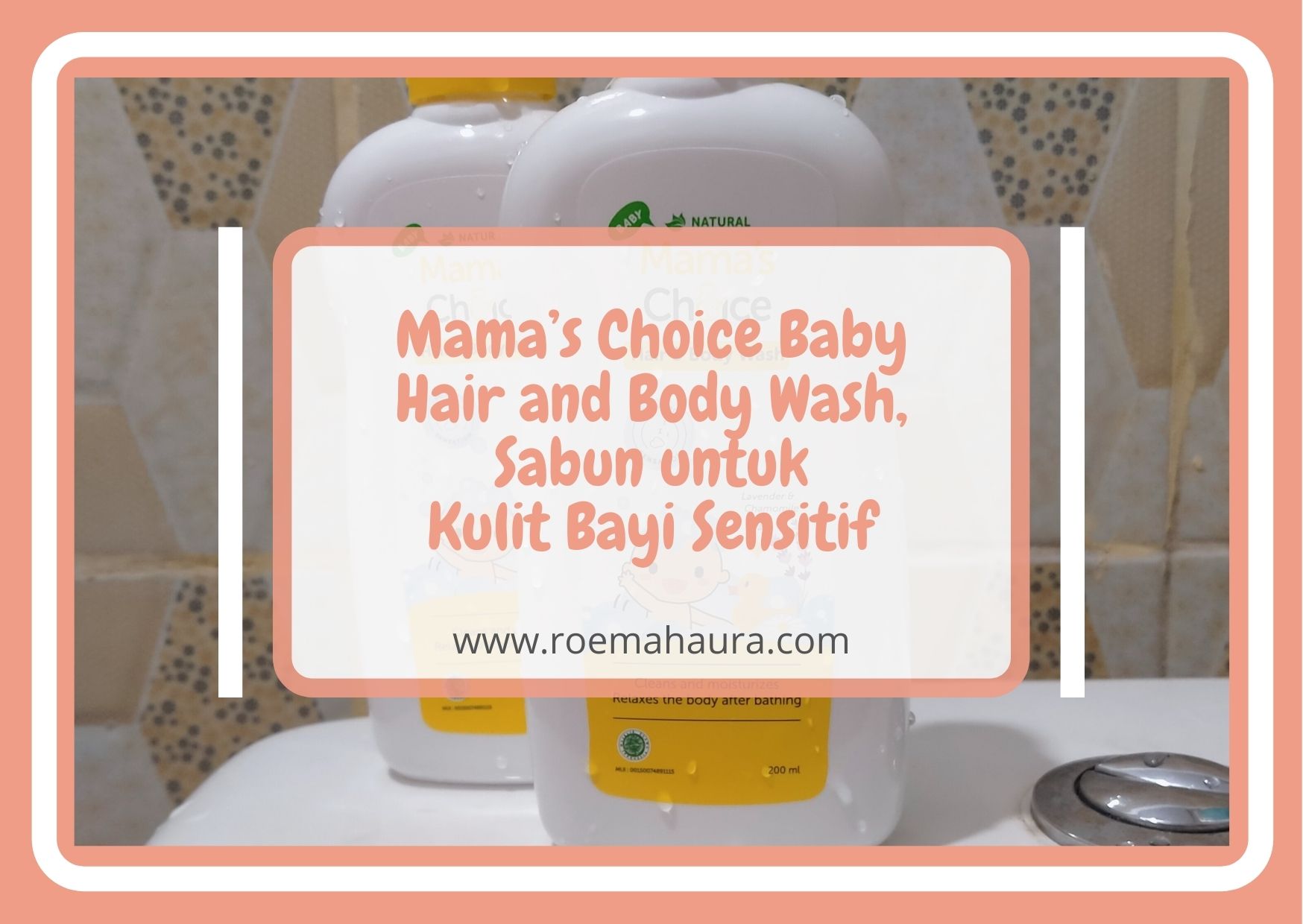 Mama’s Choice Baby Hair and Body Wash, Sabun untuk Kulit Bayi Sensitif